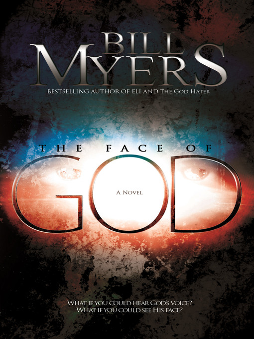 Title details for The Face of God by Bill Myers - Available